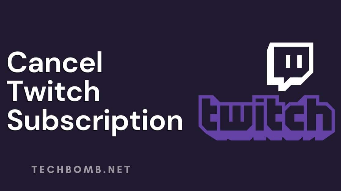 How To Cancel Twitch Subscription? Or Twitch Prime?