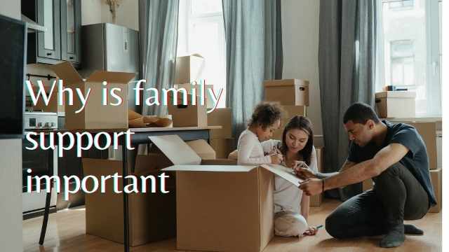 Why Is Family Support Important [2024]